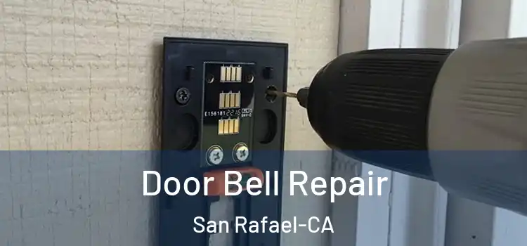  Door Bell Repair San Rafael-CA
