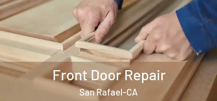  Front Door Repair San Rafael-CA