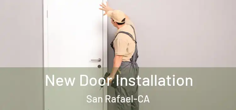 New Door Installation San Rafael-CA