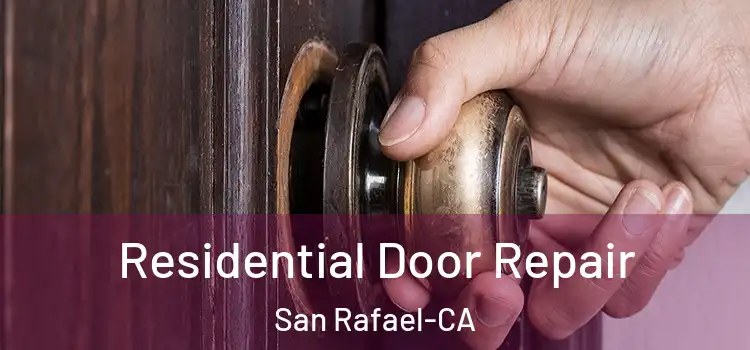 Residential Door Repair San Rafael-CA