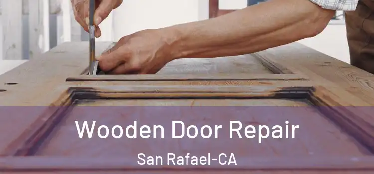  Wooden Door Repair San Rafael-CA